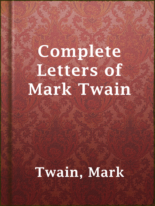 Upplýsingar um Complete Letters of Mark Twain eftir Mark Twain - Til útláns